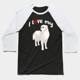 I Love My Great Pyrenees Dog Baseball T-Shirt